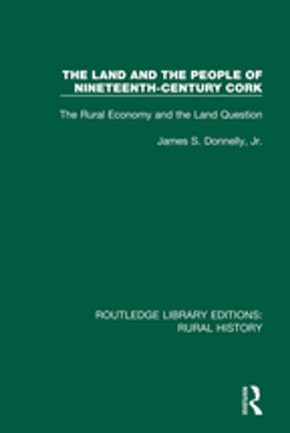 Big bigCover of The Land and the People of Nineteenth-Century Cork