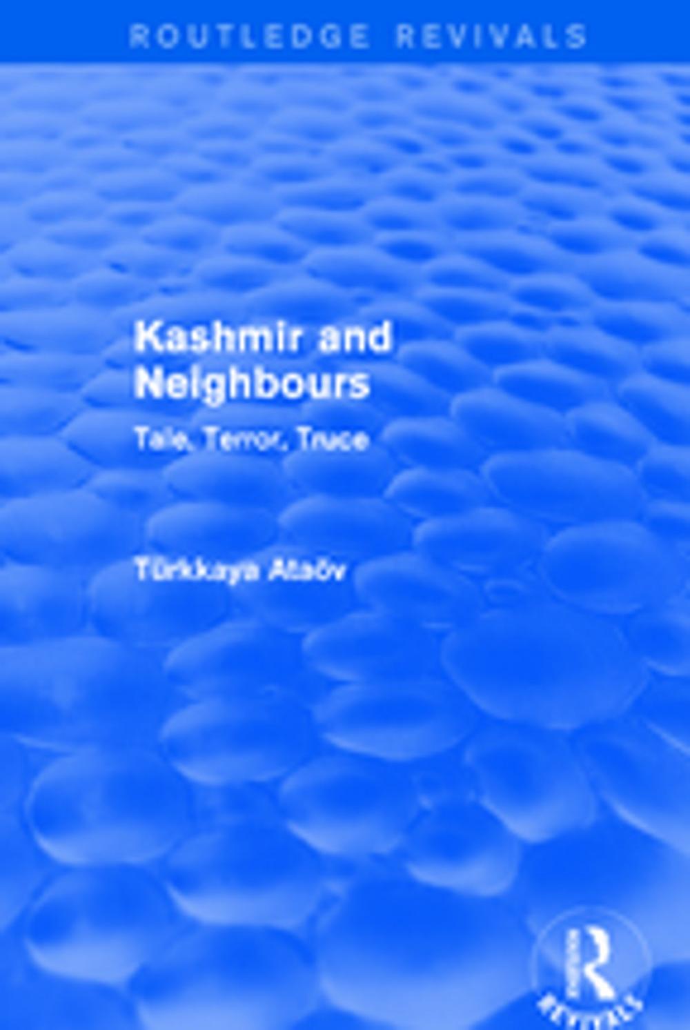 Big bigCover of Kashmir and Neighbours: Tale, Terror, Truce