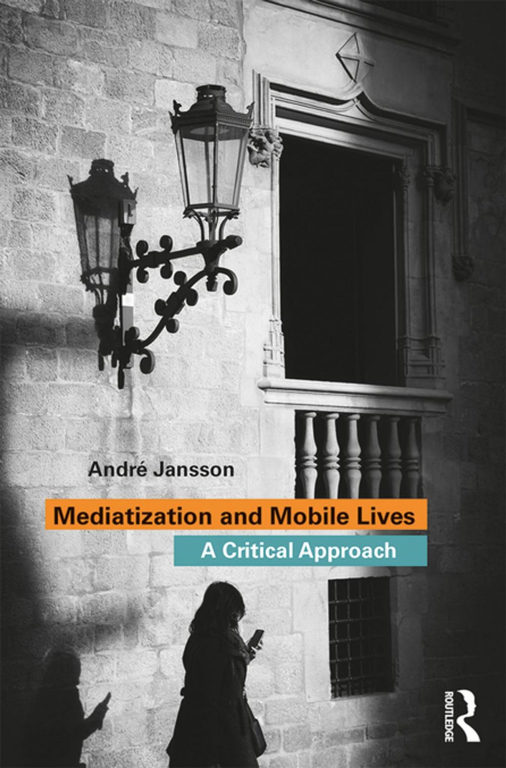 Big bigCover of Mediatization and Mobile Lives