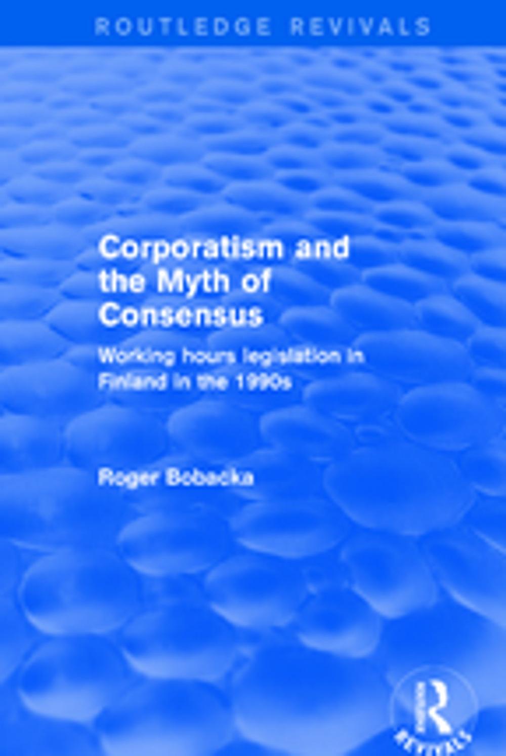 Big bigCover of Corporatism and the Myth of Consensus