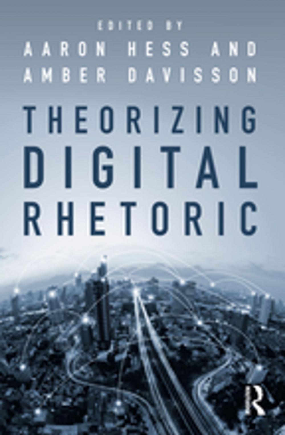 Big bigCover of Theorizing Digital Rhetoric