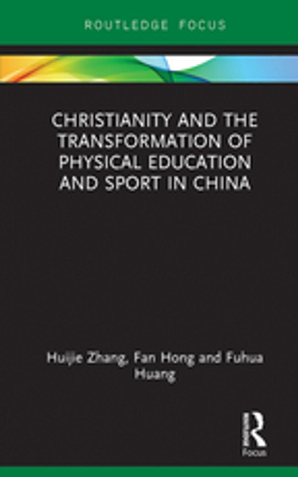 Big bigCover of Christianity and the Transformation of Physical Education and Sport in China