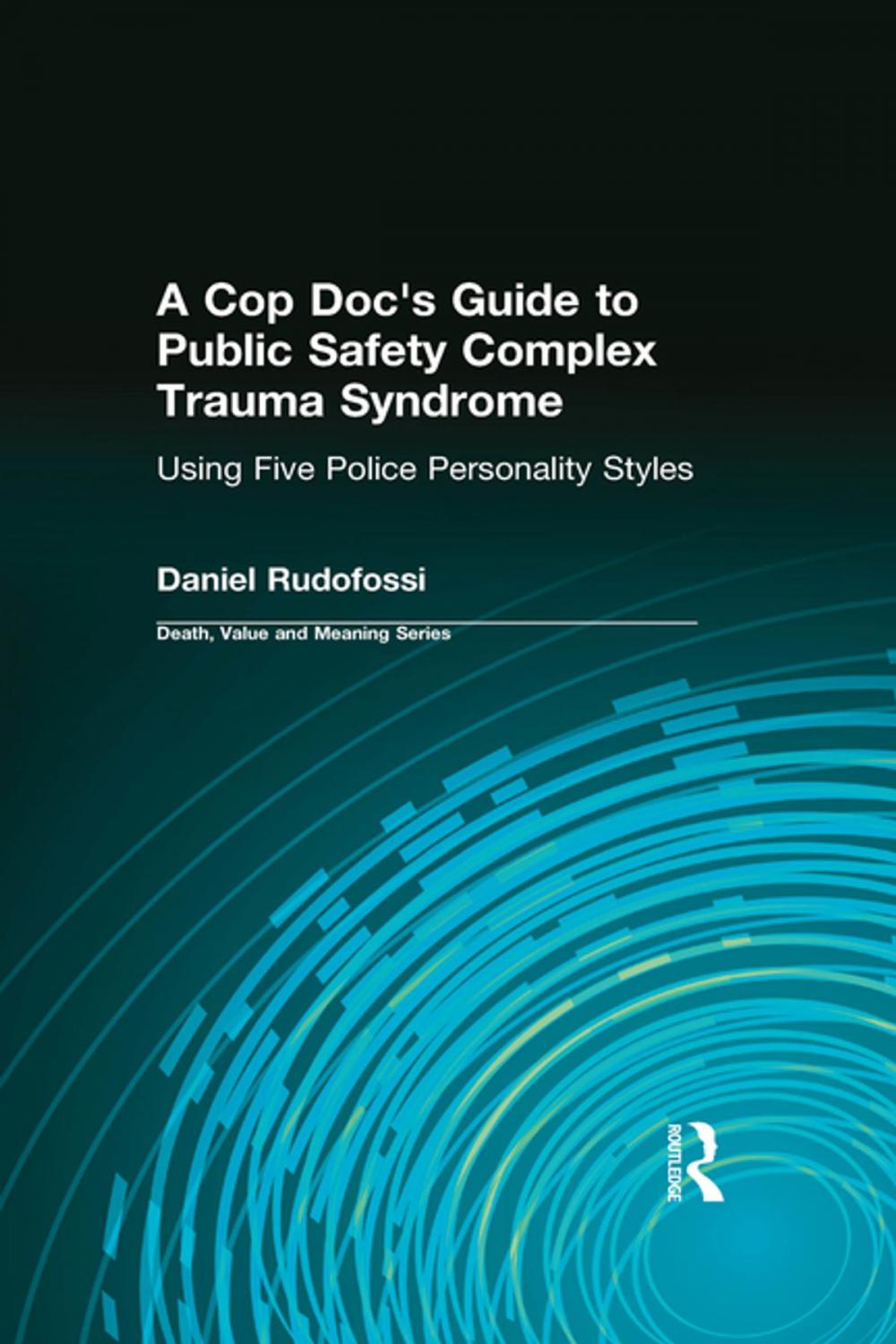 Big bigCover of A Cop Doc's Guide to Public Safety Complex Trauma Syndrome