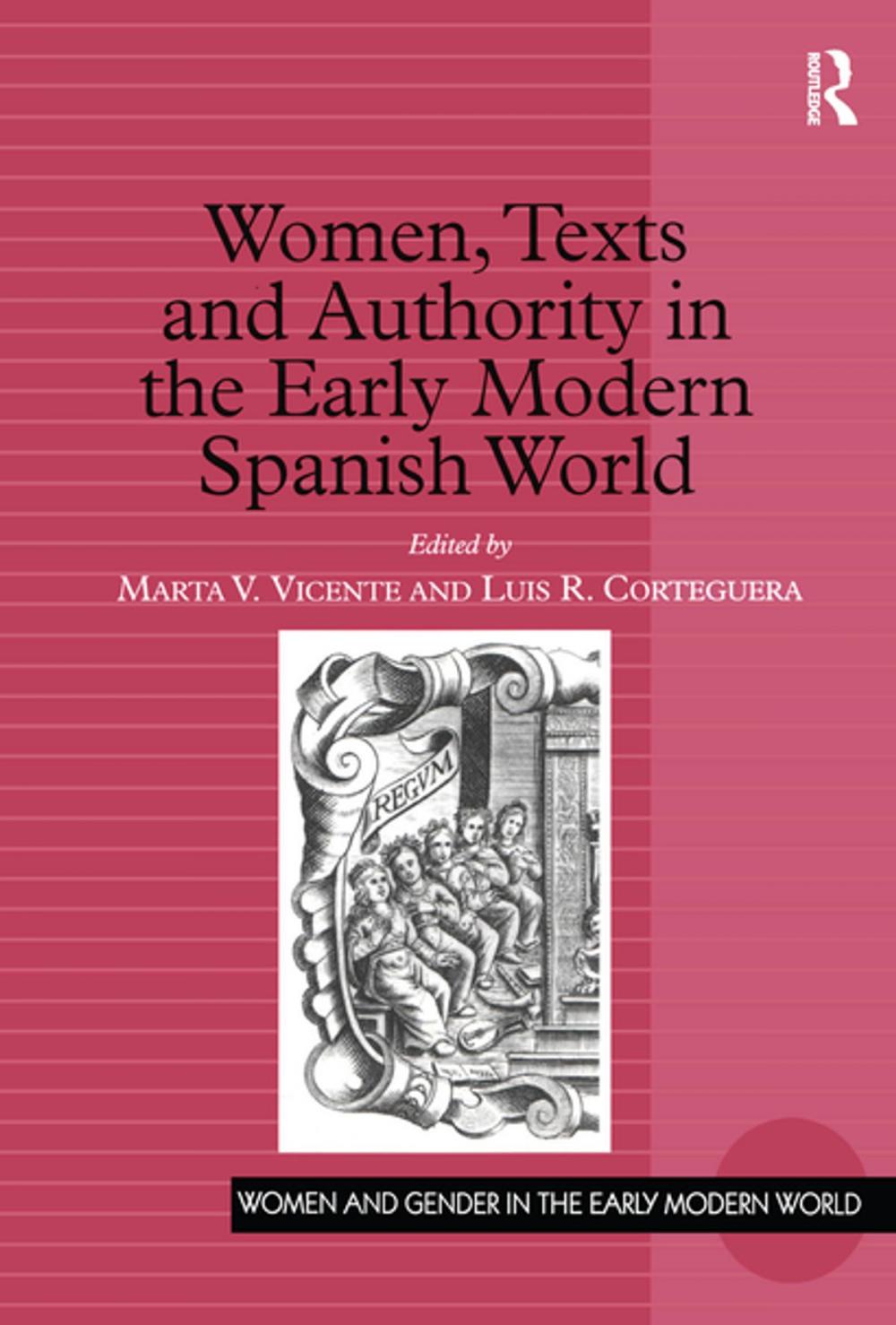 Big bigCover of Women, Texts and Authority in the Early Modern Spanish World