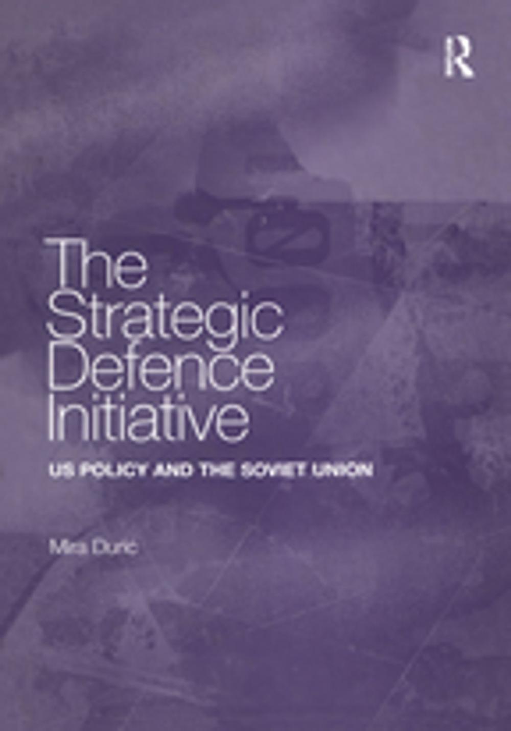 Big bigCover of The Strategic Defence Initiative