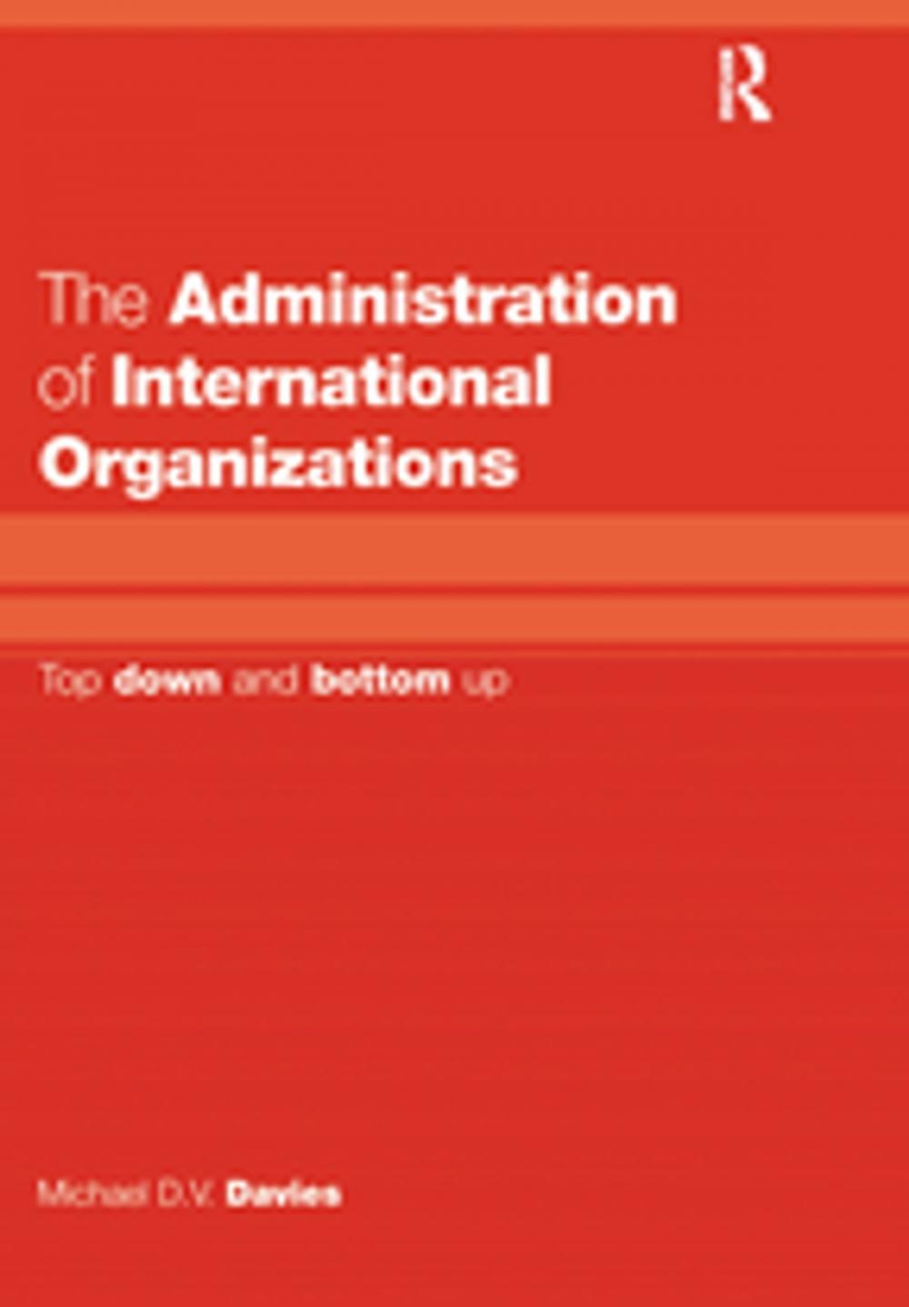 Big bigCover of The Administration of International Organizations