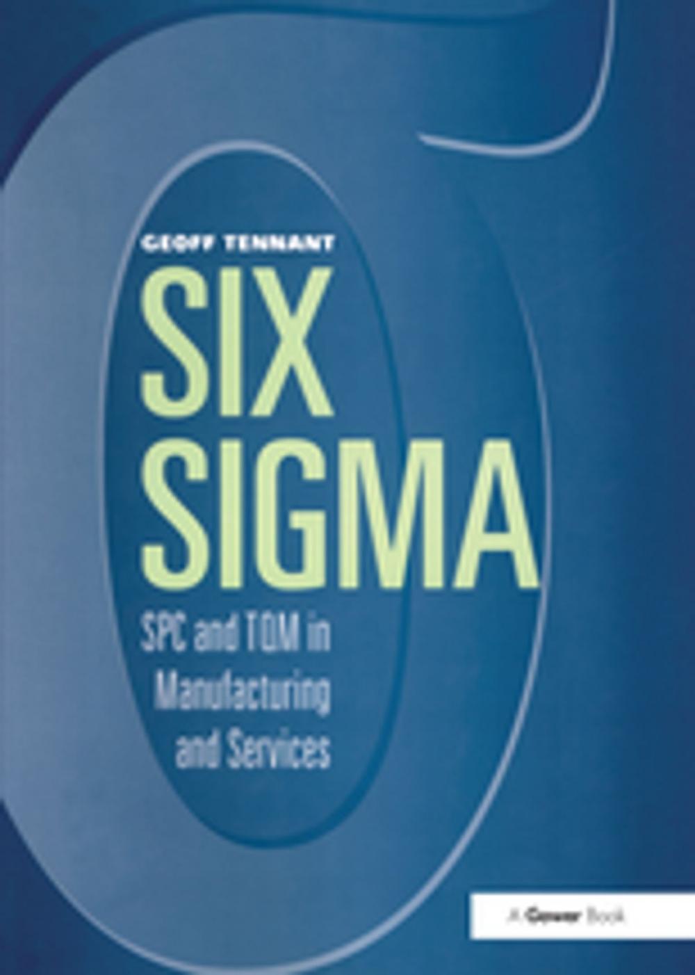 Big bigCover of Six Sigma: SPC and TQM in Manufacturing and Services