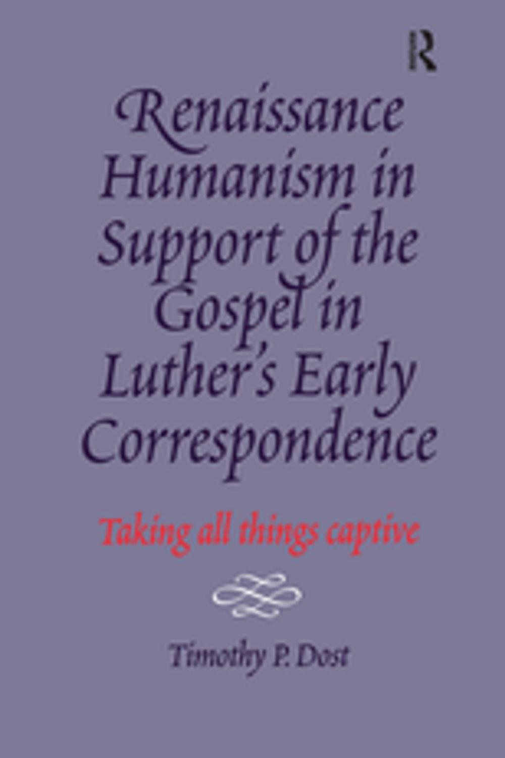 Big bigCover of Renaissance Humanism in Support of the Gospel in Luther's Early Correspondence