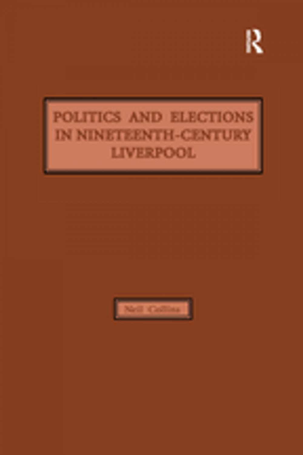 Big bigCover of Politics and Elections in Nineteenth-Century Liverpool