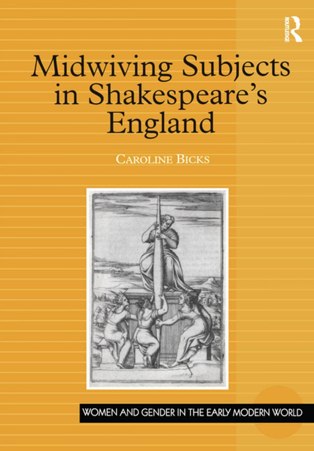 Big bigCover of Midwiving Subjects in Shakespeare’s England