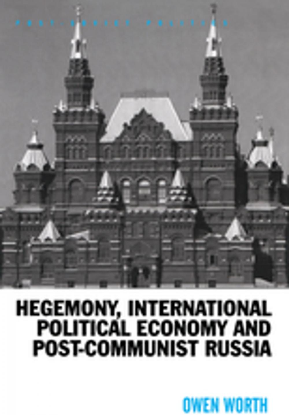 Big bigCover of Hegemony, International Political Economy and Post-Communist Russia