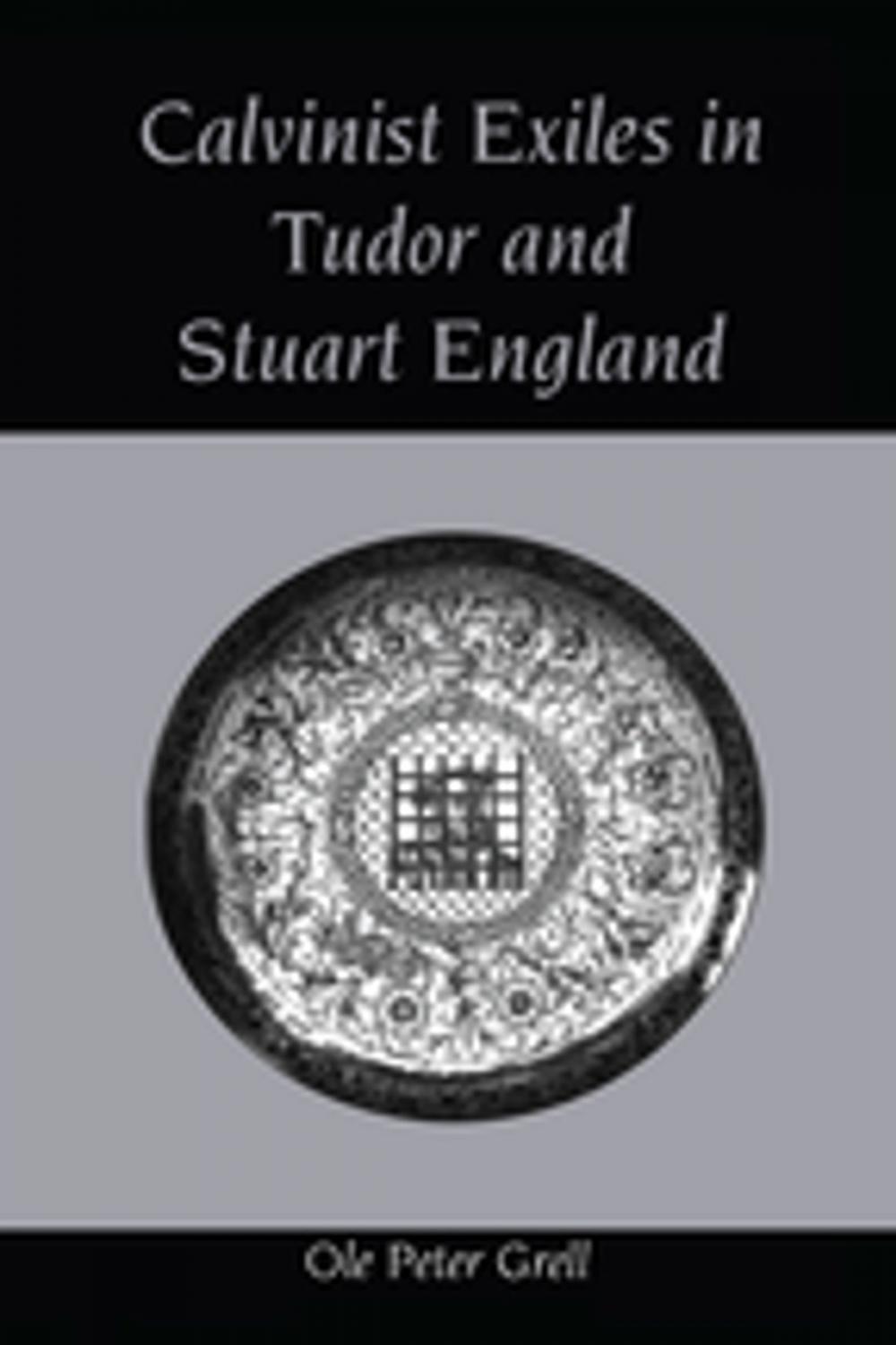 Big bigCover of Calvinist Exiles in Tudor and Stuart England