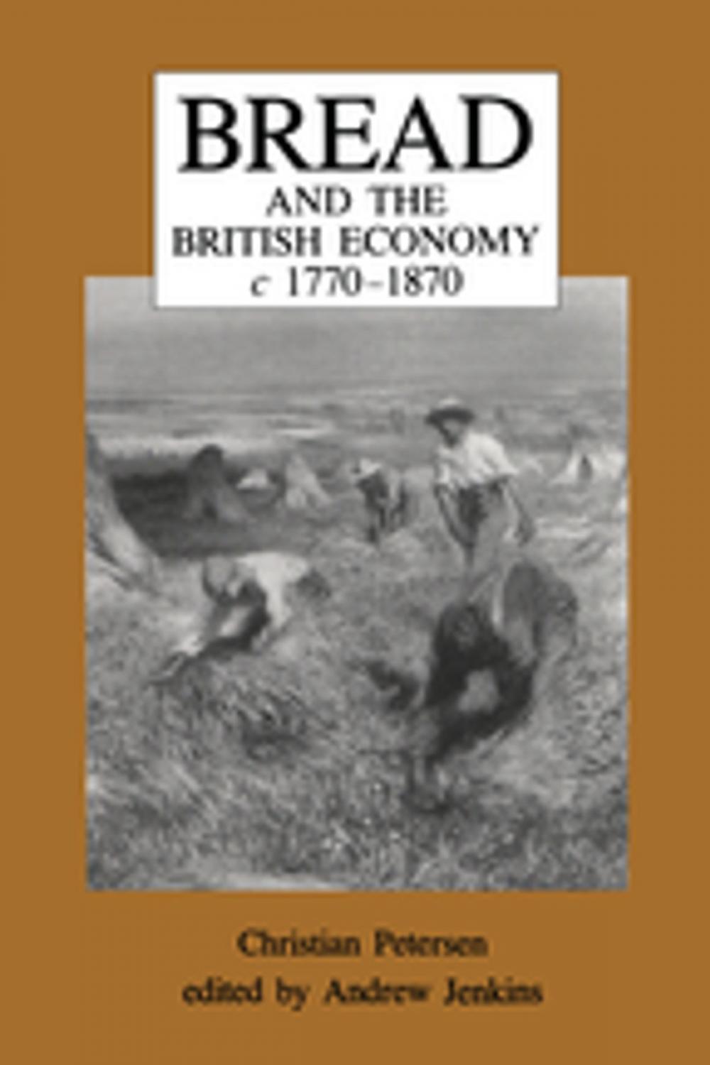 Big bigCover of Bread and the British Economy, 1770–1870