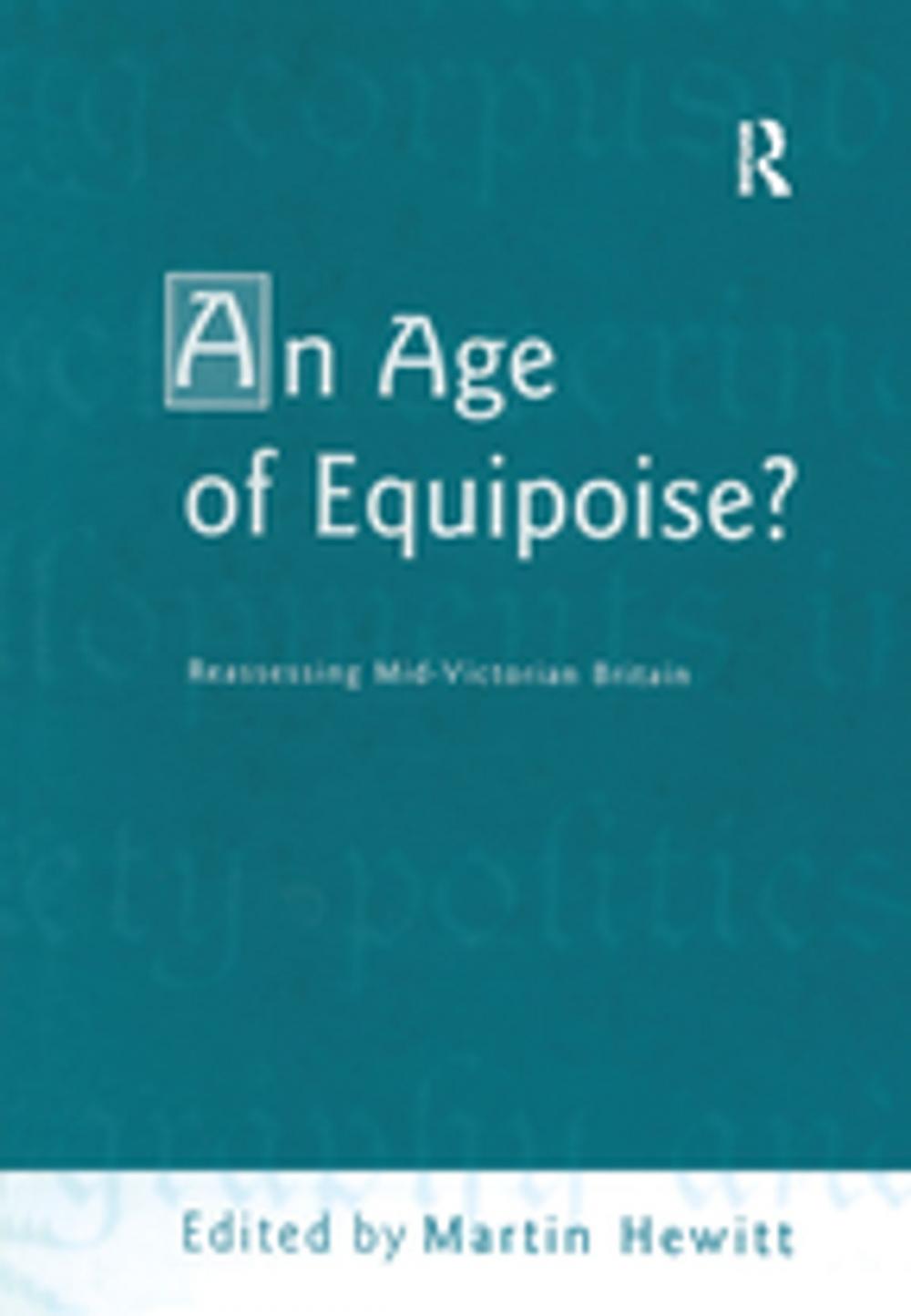 Big bigCover of An Age of Equipoise? Reassessing mid-Victorian Britain