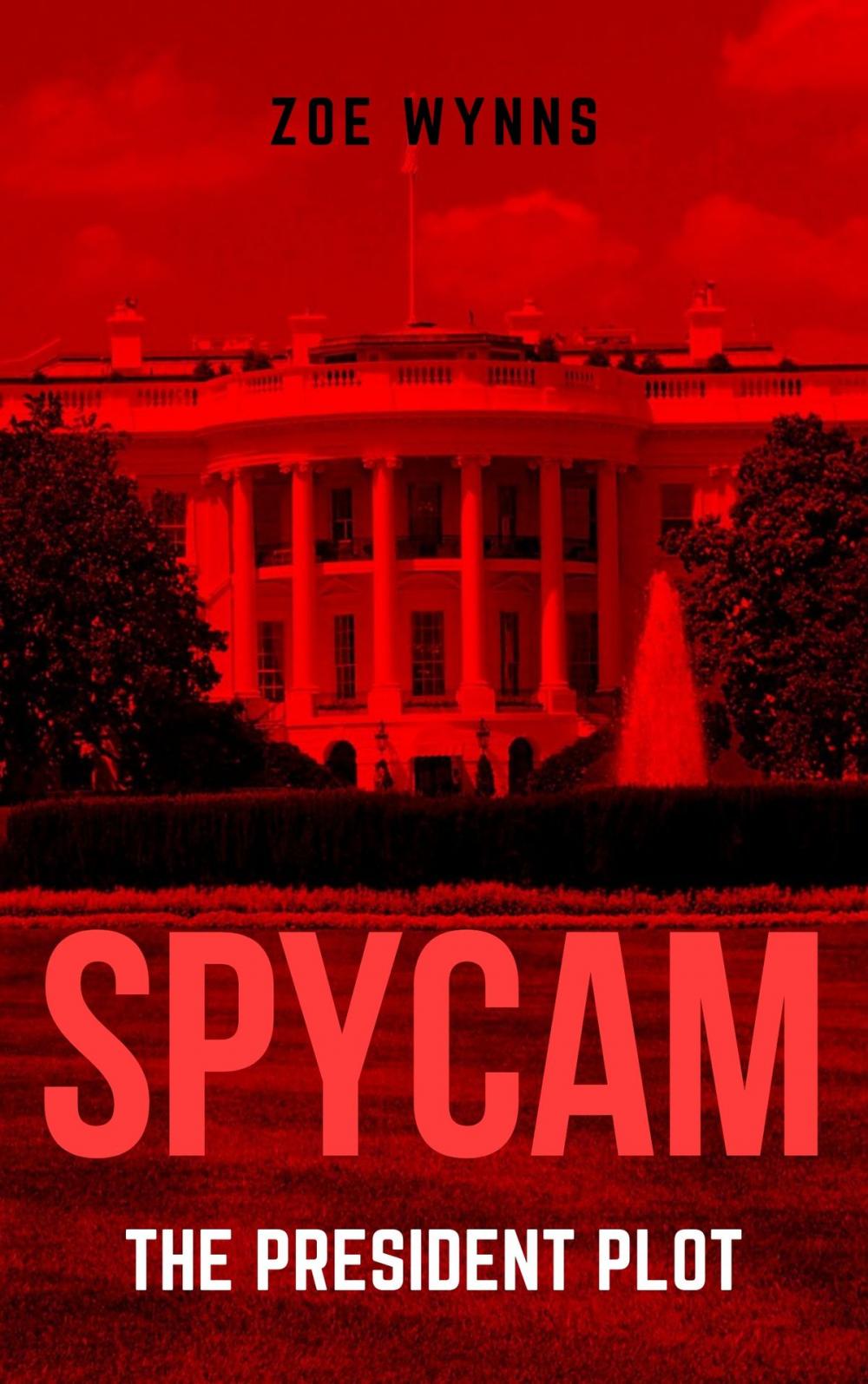 Big bigCover of SpyCam: The President Plot