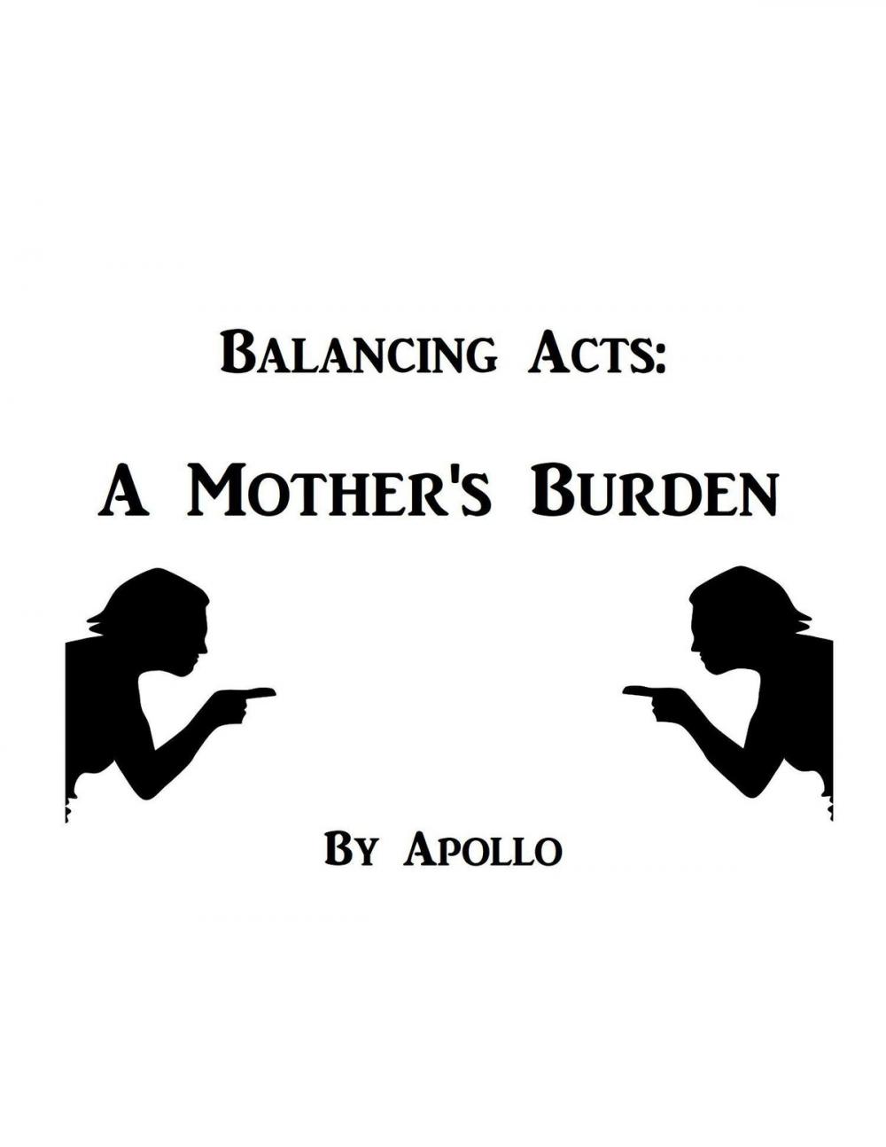 Big bigCover of Balancing Acts: A Mother's Burden