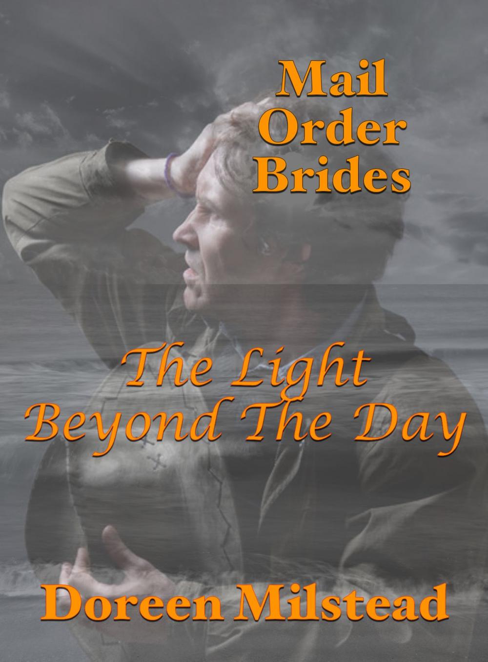 Big bigCover of Mail Order Brides: The Light Beyond The Day