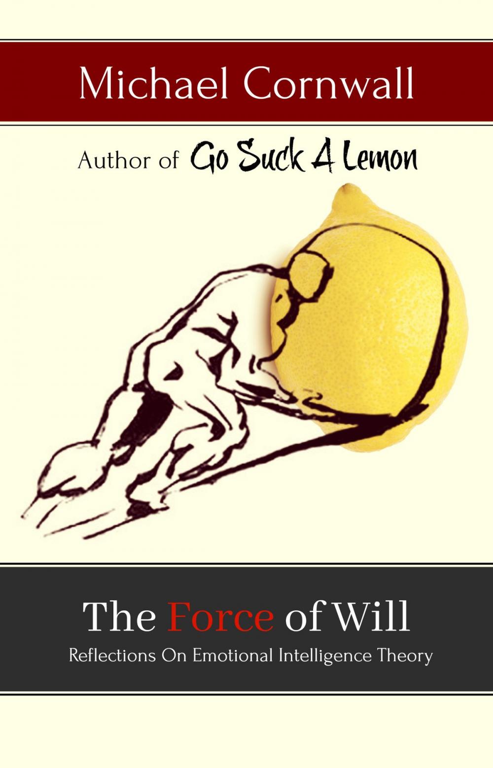 Big bigCover of The Force of Will: Reflections On Emotional Intelligence Theory