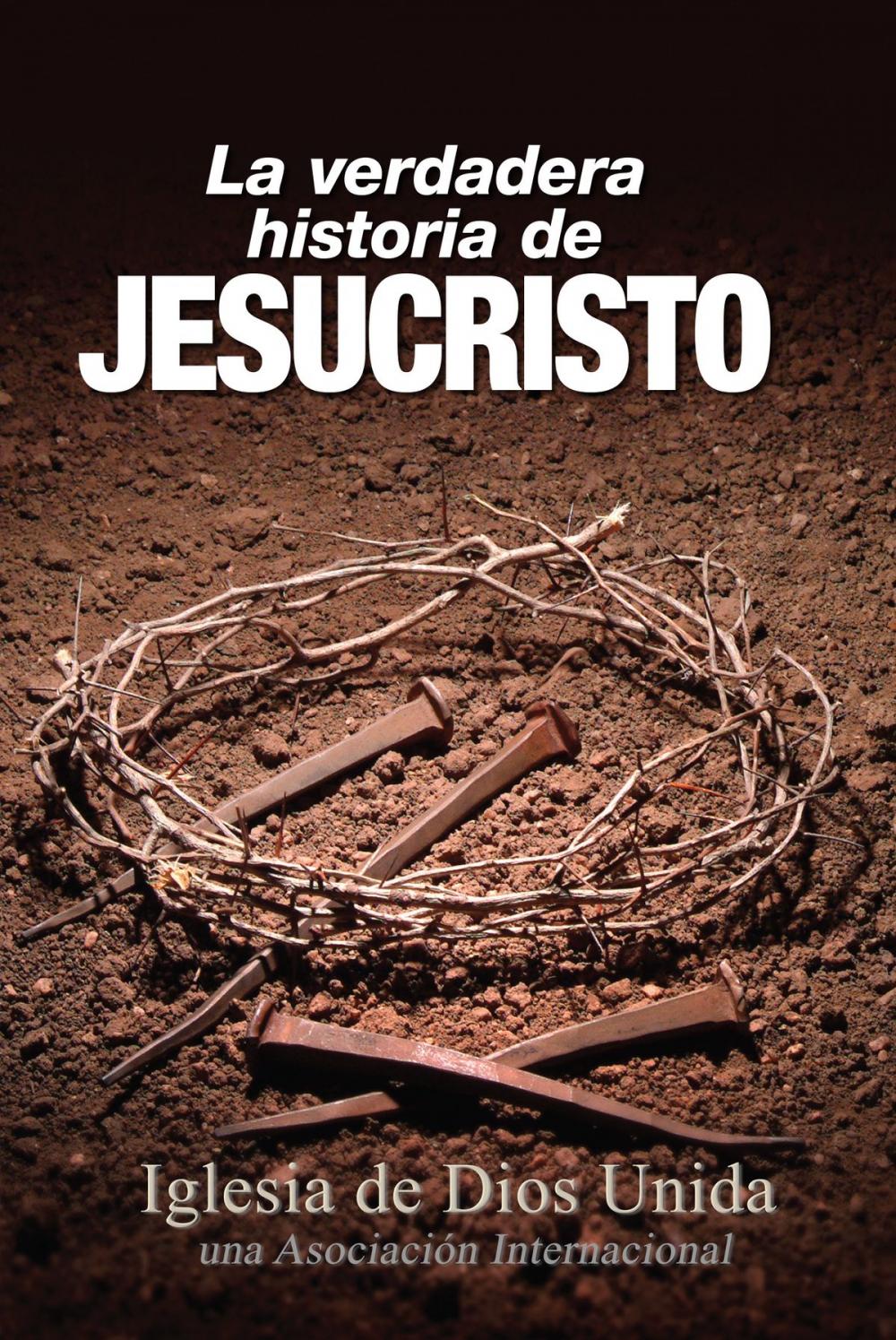 Big bigCover of La verdadera historia de Jesucristo