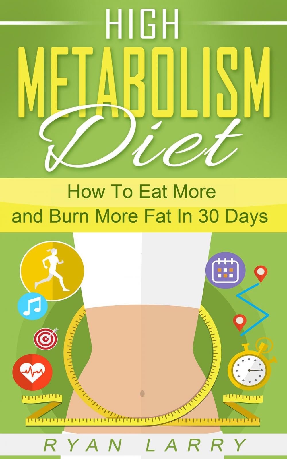 Big bigCover of High Metabolism Diet: How To Eat More and Burn More Fat In 30 Days