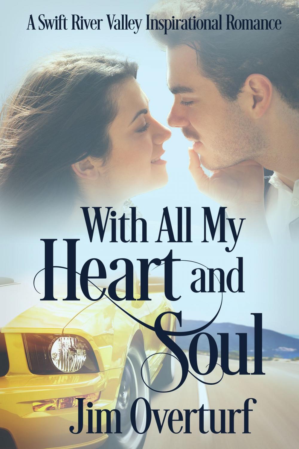 Big bigCover of With All My Heart and Soul: A Swift River Valley Inspirational Romance