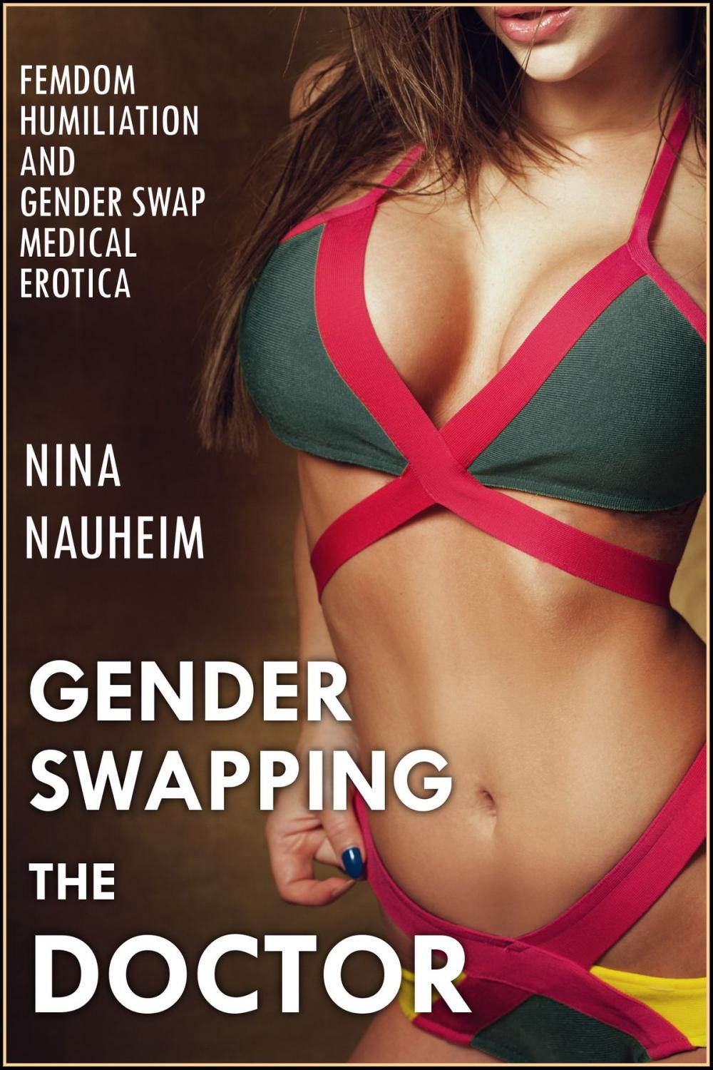 Big bigCover of EROTICA: Gender Swapping the Doctor (Femdom Humiliation and Gender Swap Medical Erotica)