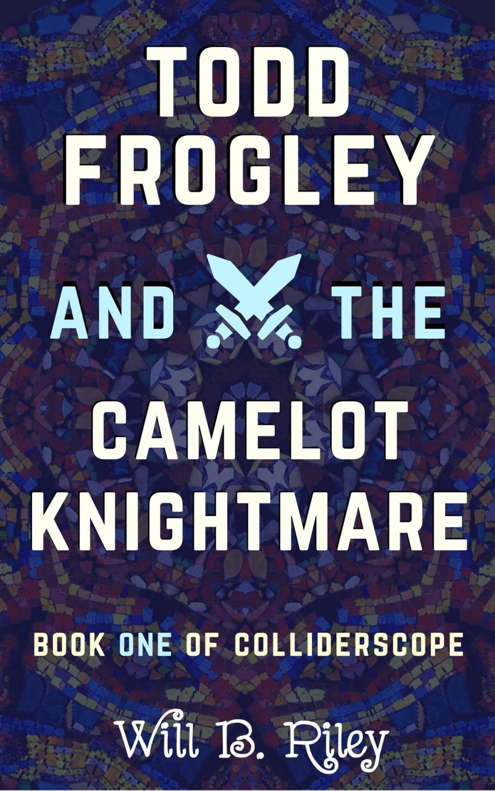 Big bigCover of Todd Frogley and the Camelot Knightmare