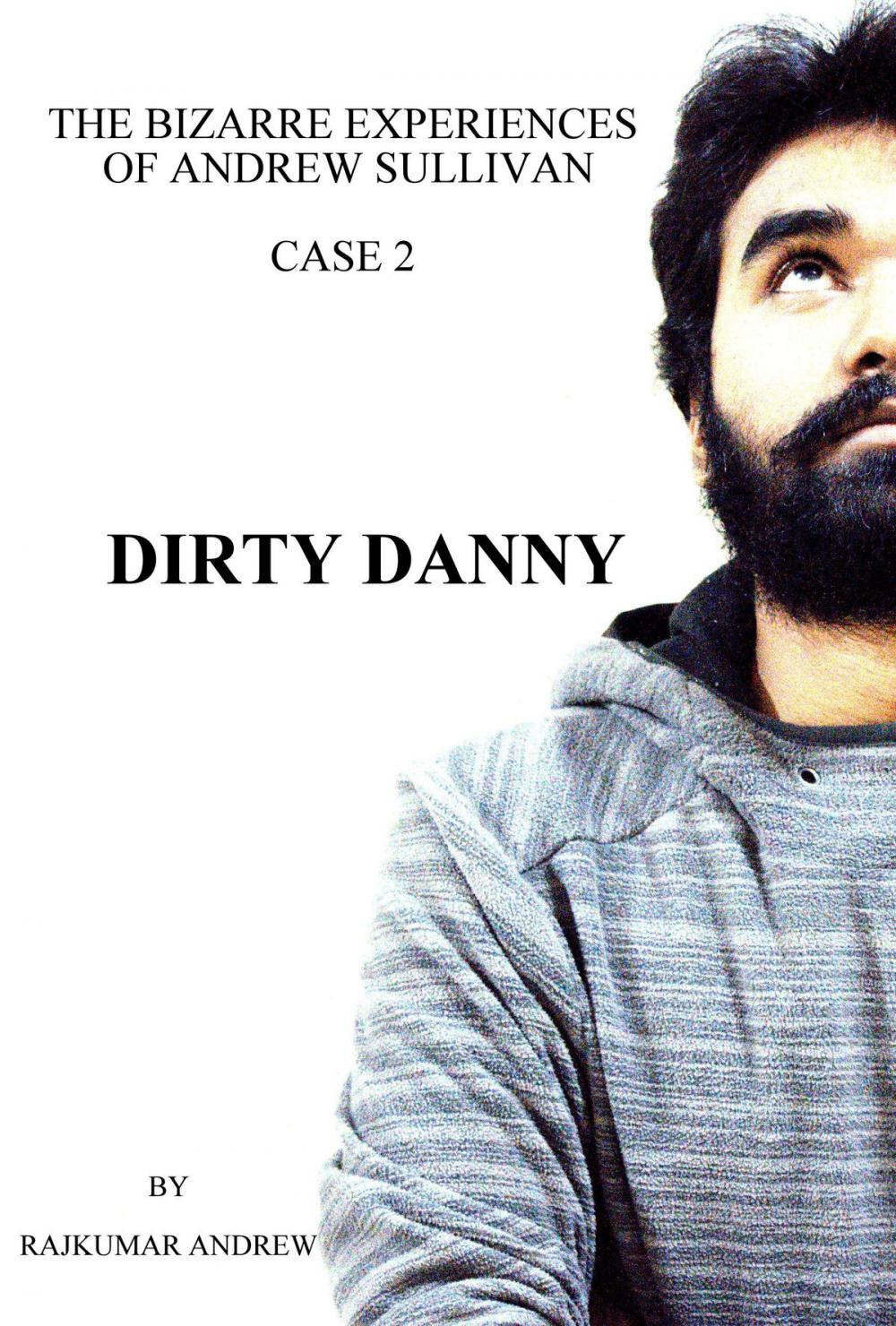 Big bigCover of Dirty Danny: The Bizarre Experiences of Andrew Sullivan - Case 2