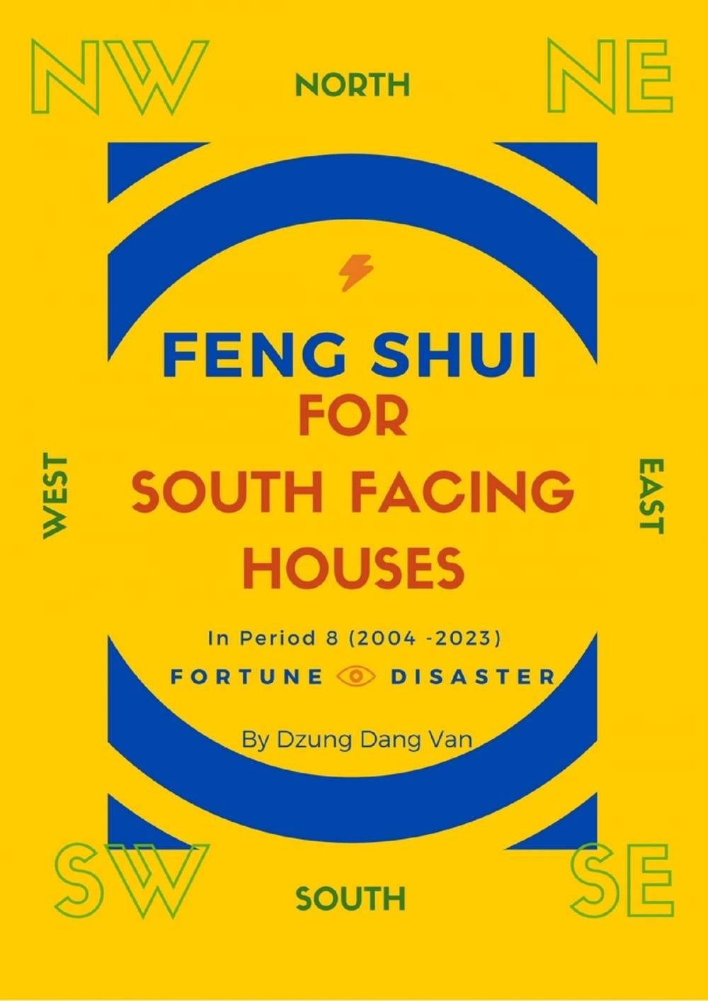 Big bigCover of Feng Shui For South Facing Houses - In Period 8 (2004 - 2023)