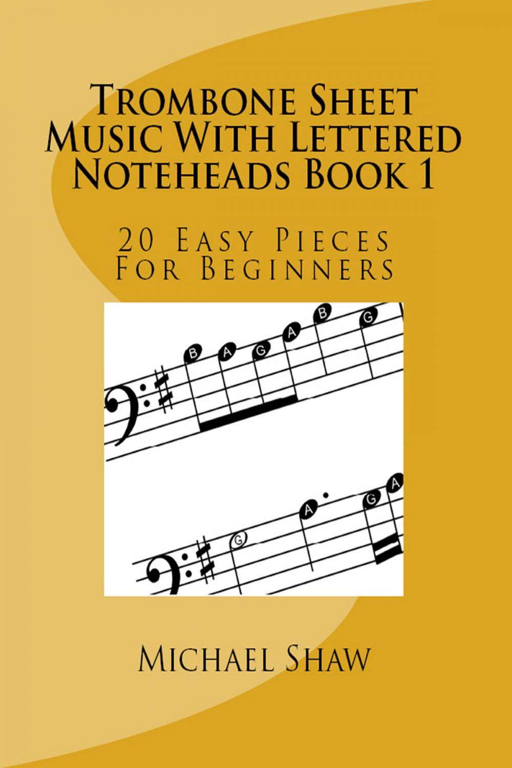 Big bigCover of Trombone Sheet Music With Lettered Noteheads Book 1