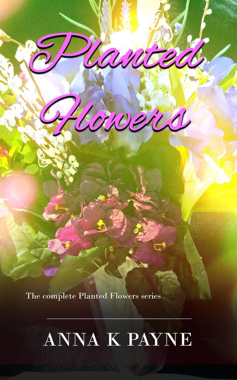 Big bigCover of Planted Flowers Series: All Six Books in One Volume!