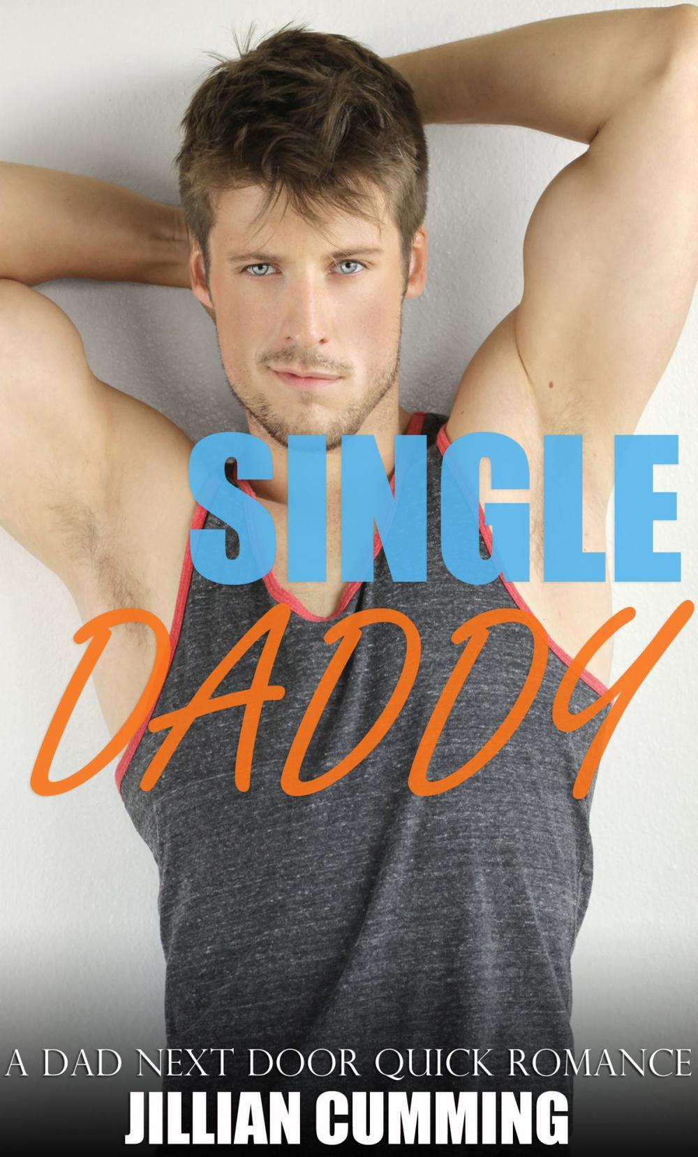 Big bigCover of Single Daddy: A Dad Next Door Quick Romance