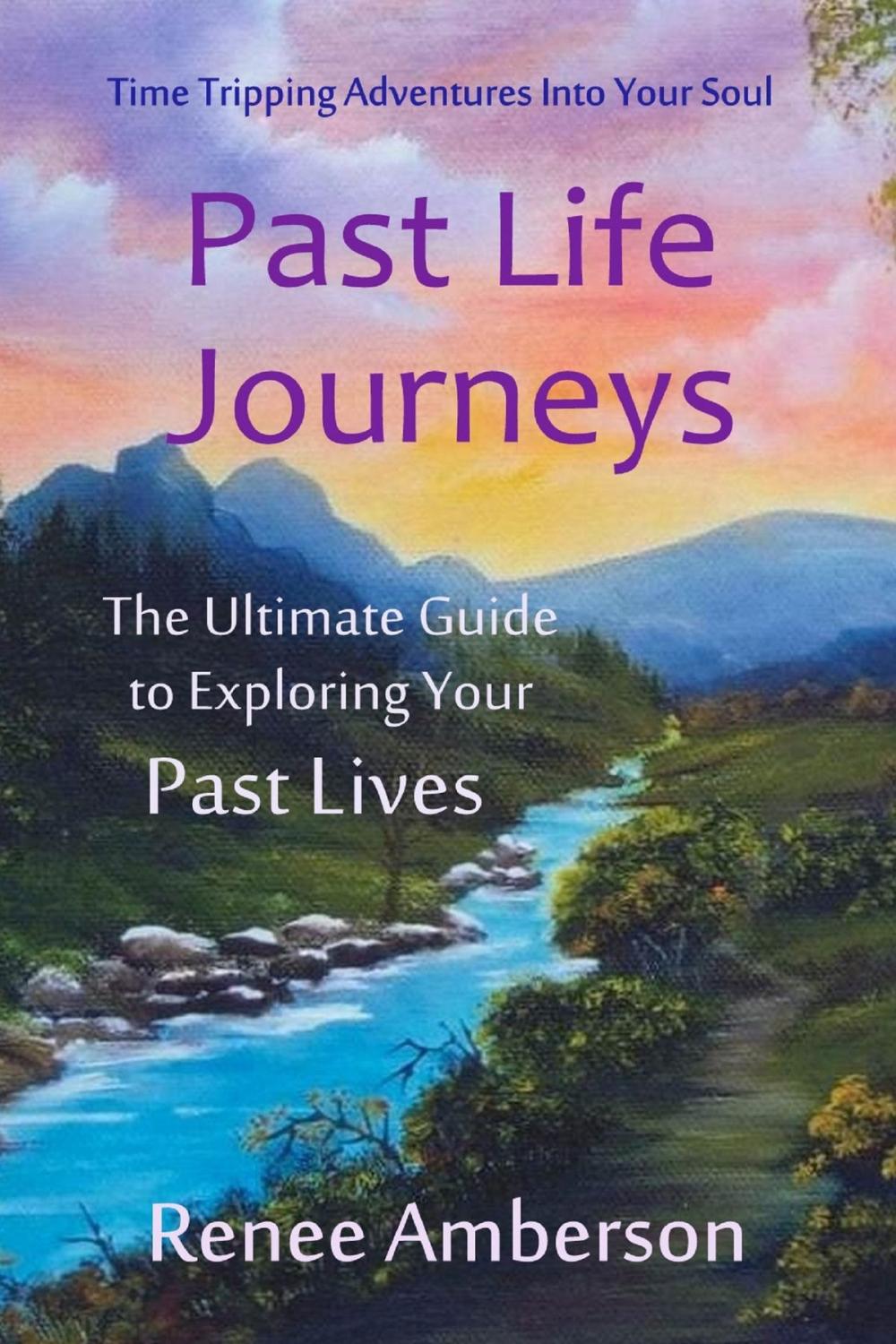 Big bigCover of Past Life Journeys: Time Tripping Adventures Into Your Soul