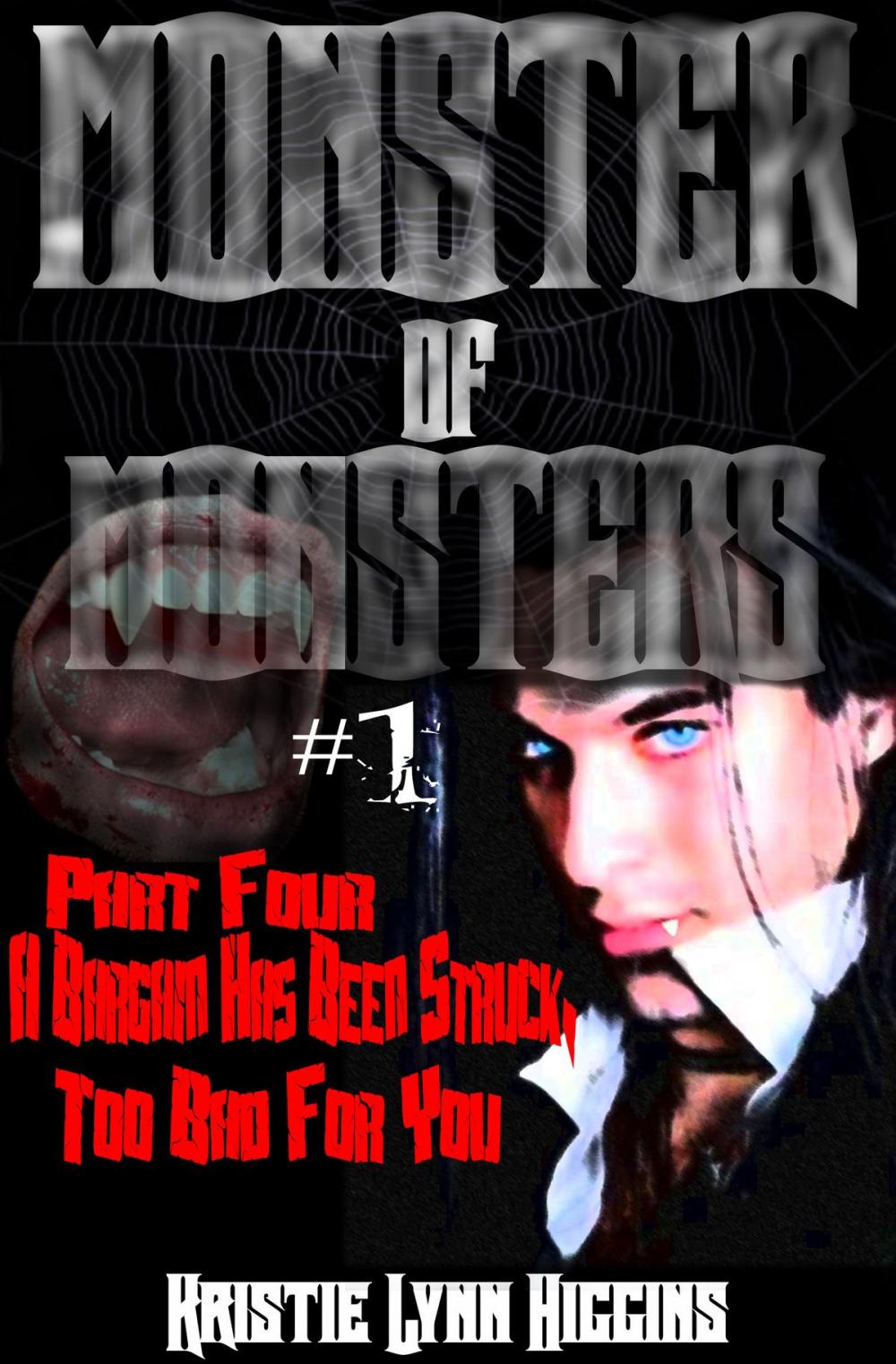 Big bigCover of Monster of Monsters #1 Part Four: A Bargain Has Been Struck, Too Bad For You