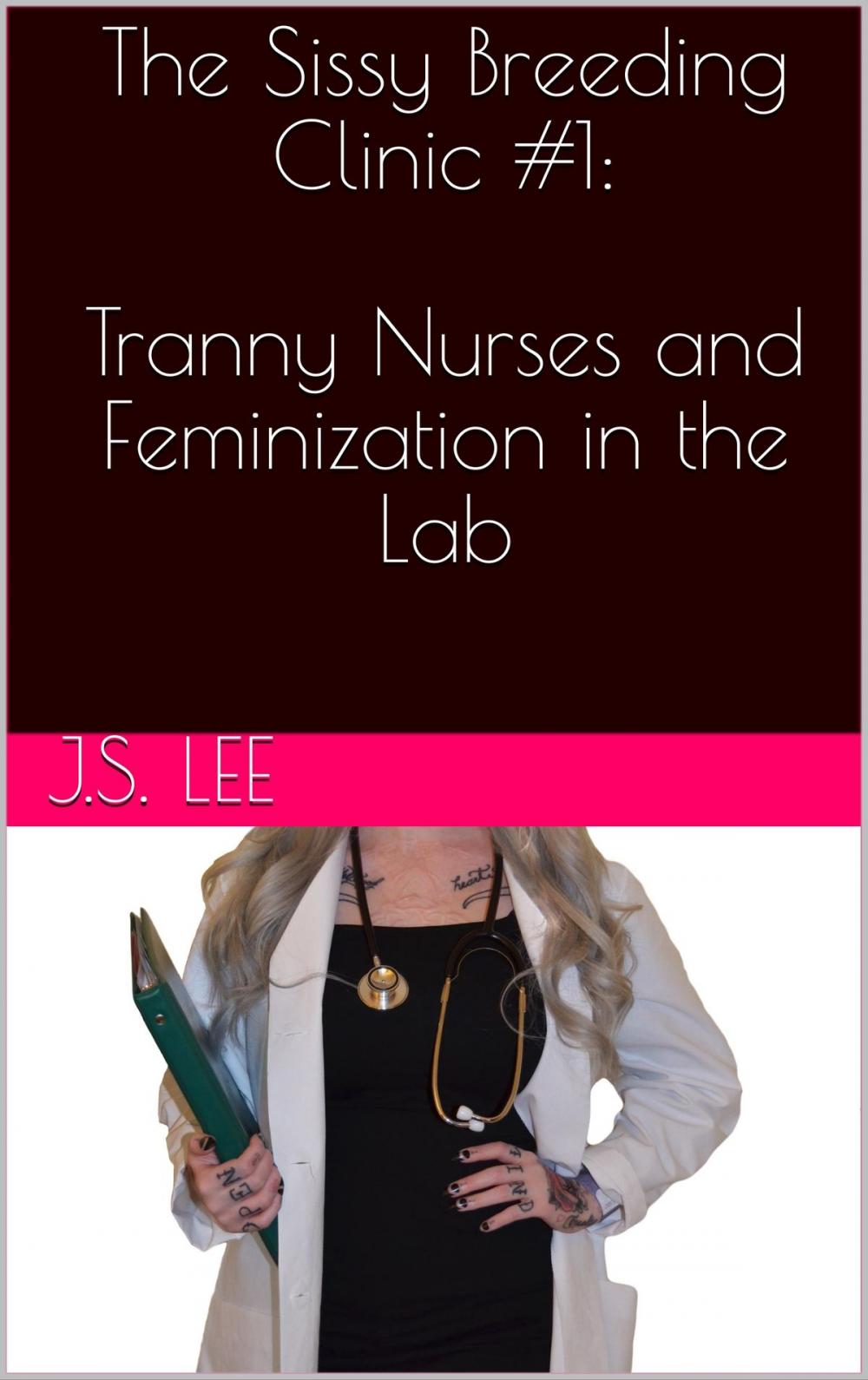 Big bigCover of The Sissy Breeding Clinic #1: Tranny Nurses and Feminization in the Lab