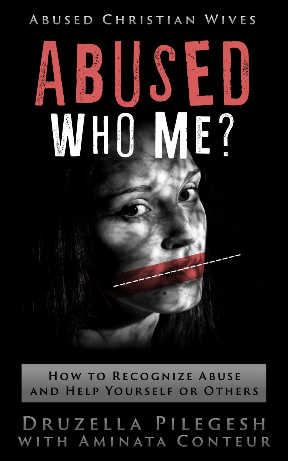 Big bigCover of Abused? Who Me? How to Recognize Abuse and Help Yourself or Others