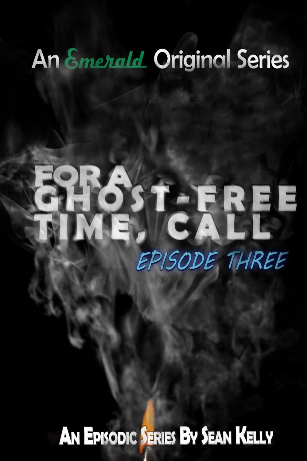 Big bigCover of For a Ghost-Free Time, Call: Episode Three