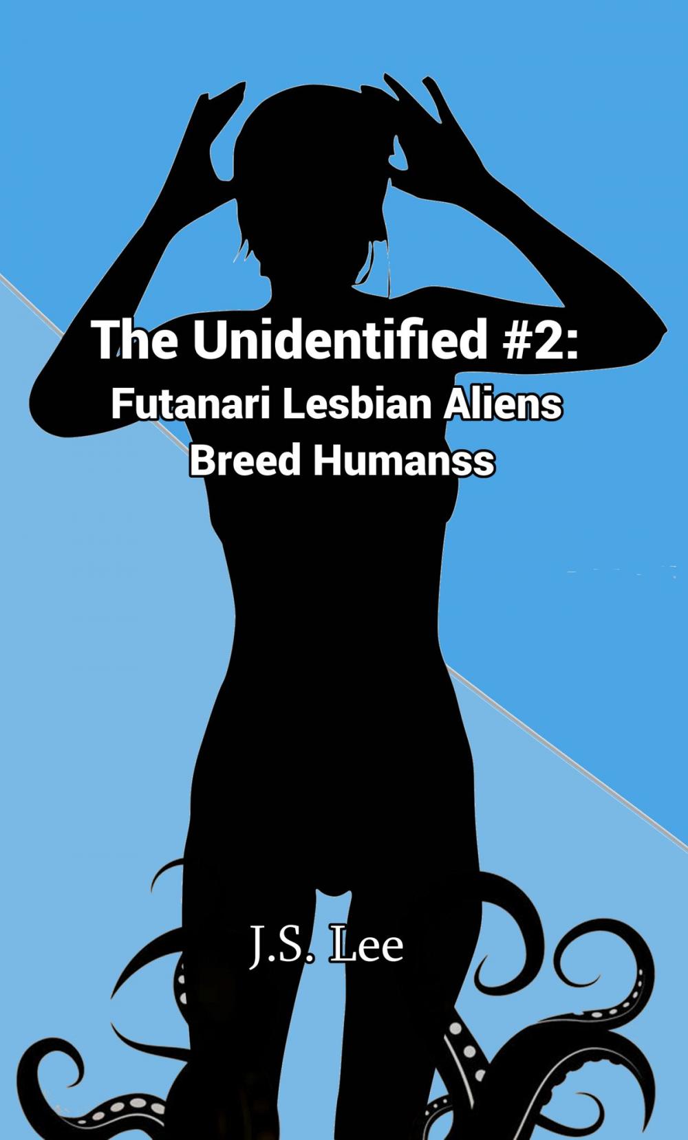 Big bigCover of The Unidentified #2: Futanari Lesbians Breed Humans