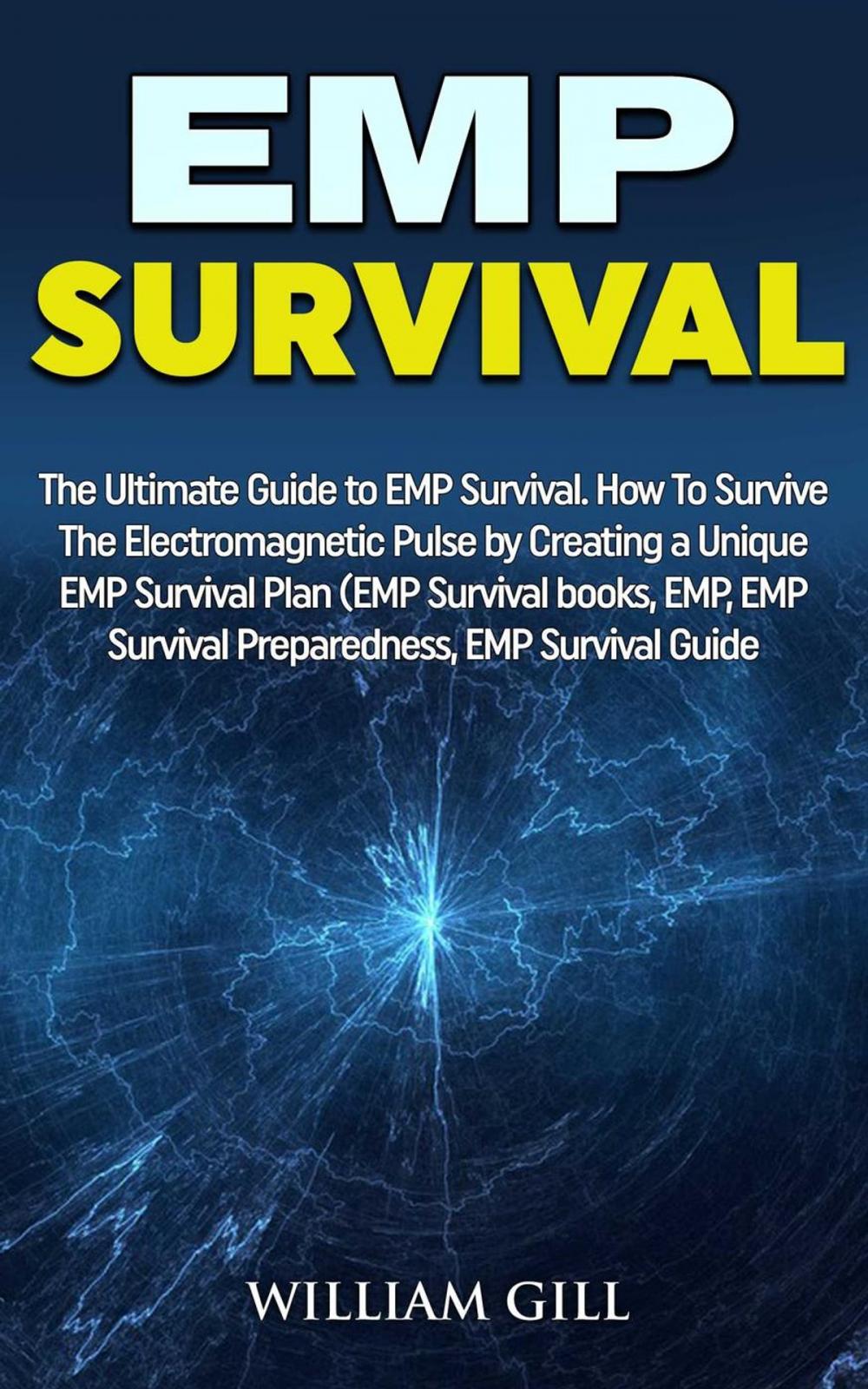 Big bigCover of EMP Survival: The Ultimate Guide to EMP Survival. How to Survive The Electromagnetic Pulse By Creating a Unique EMP Survival Plan