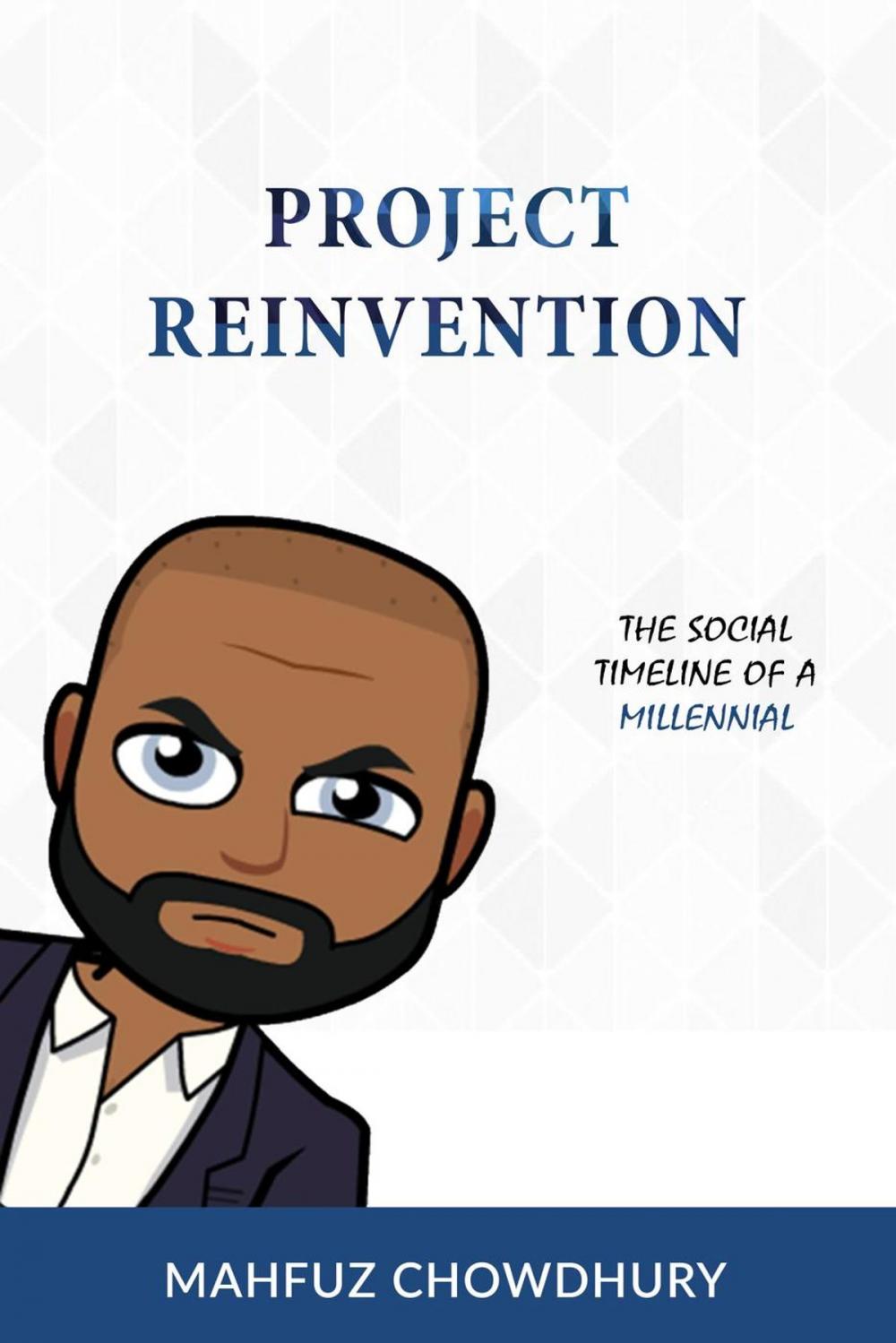 Big bigCover of Project Reinvention: The Social Timeline of a Millennial