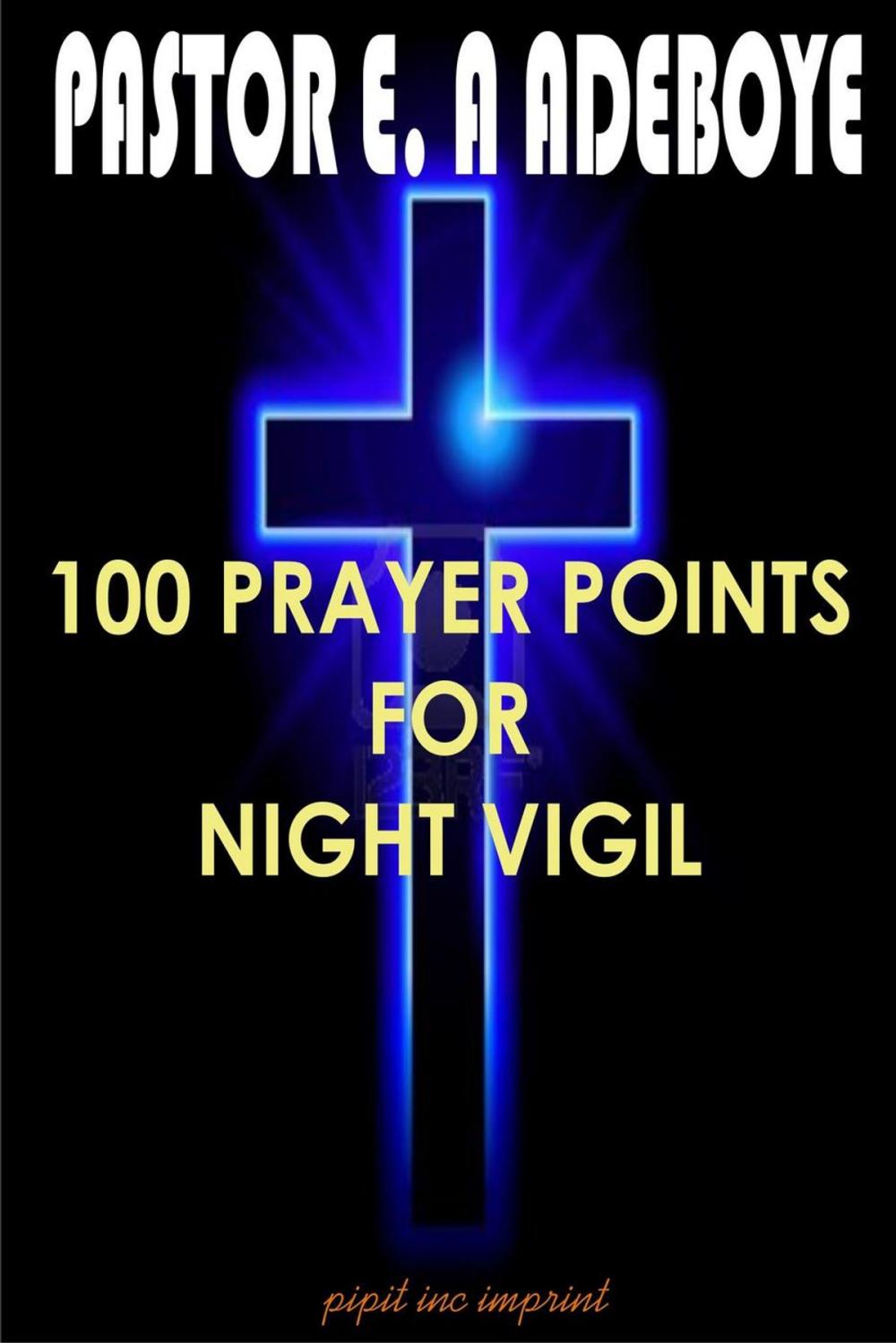 Big bigCover of 100 Prayer Points For Night Vigil