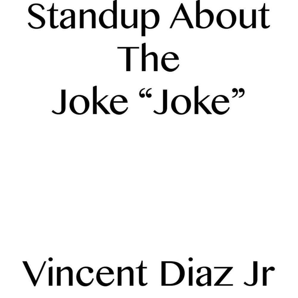 Big bigCover of Stand Up About The Joke "Joke"