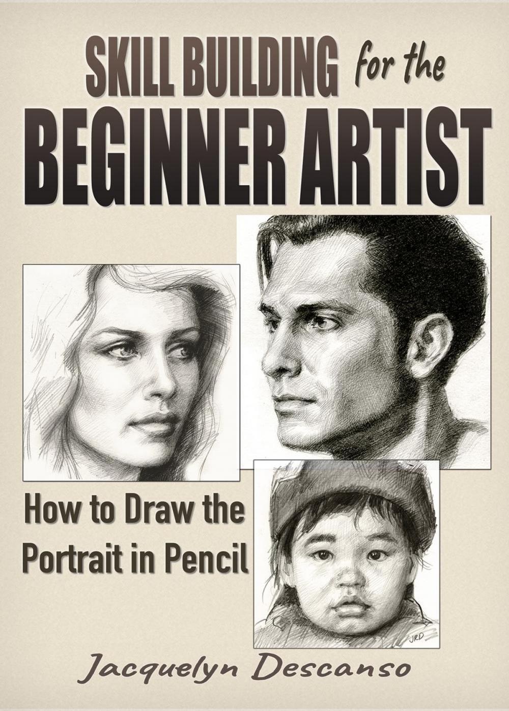 Big bigCover of Skill-Building for the Beginner Artist: How to Draw the Portrait in Pencil