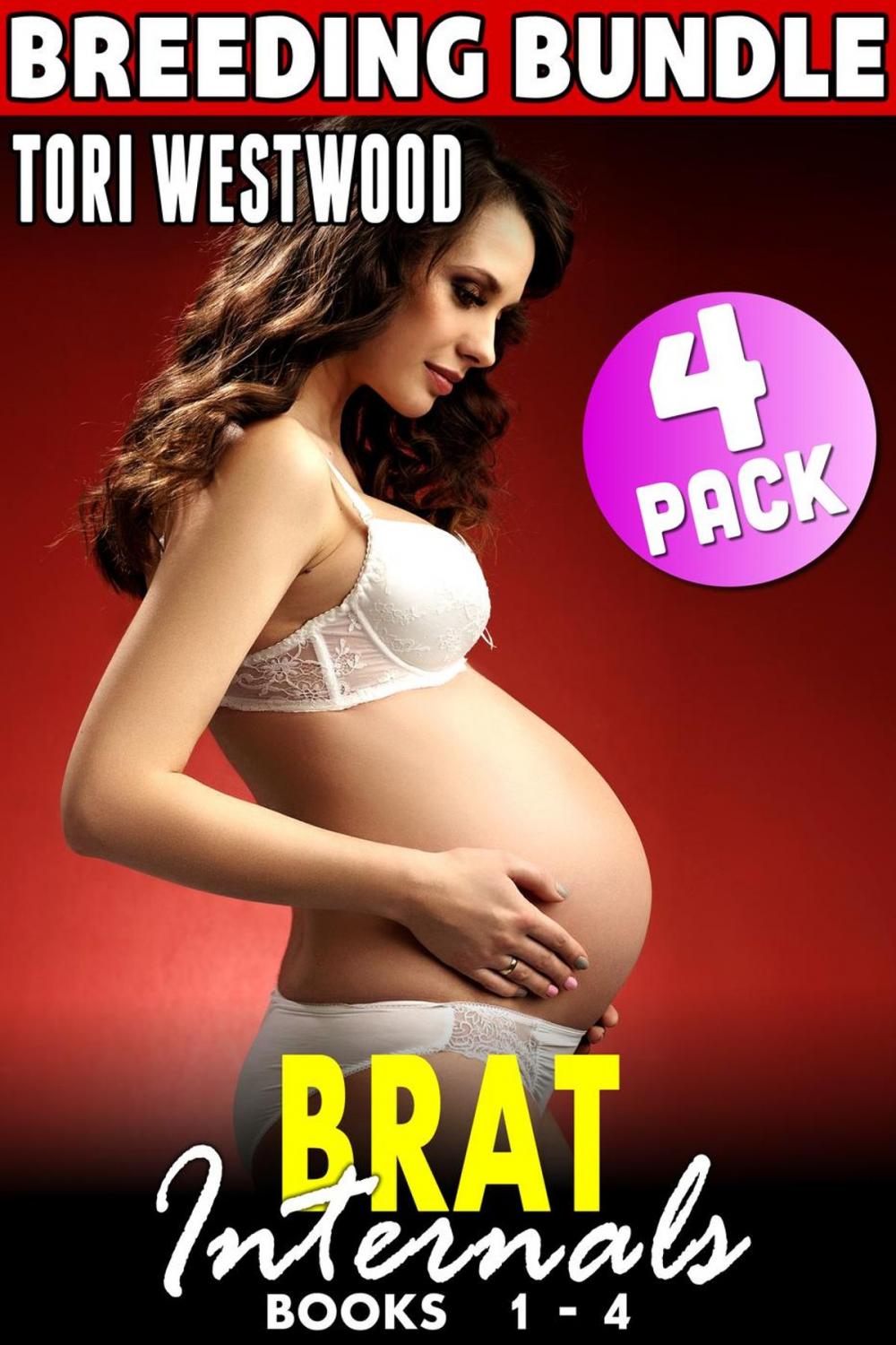 Big bigCover of Brat Internals Breeding Bundle : Books 1 - 4 (Virgin Erotica Breeding Erotica Pregnancy Erotica Age Gap Erotica XXX Erotica Collection)