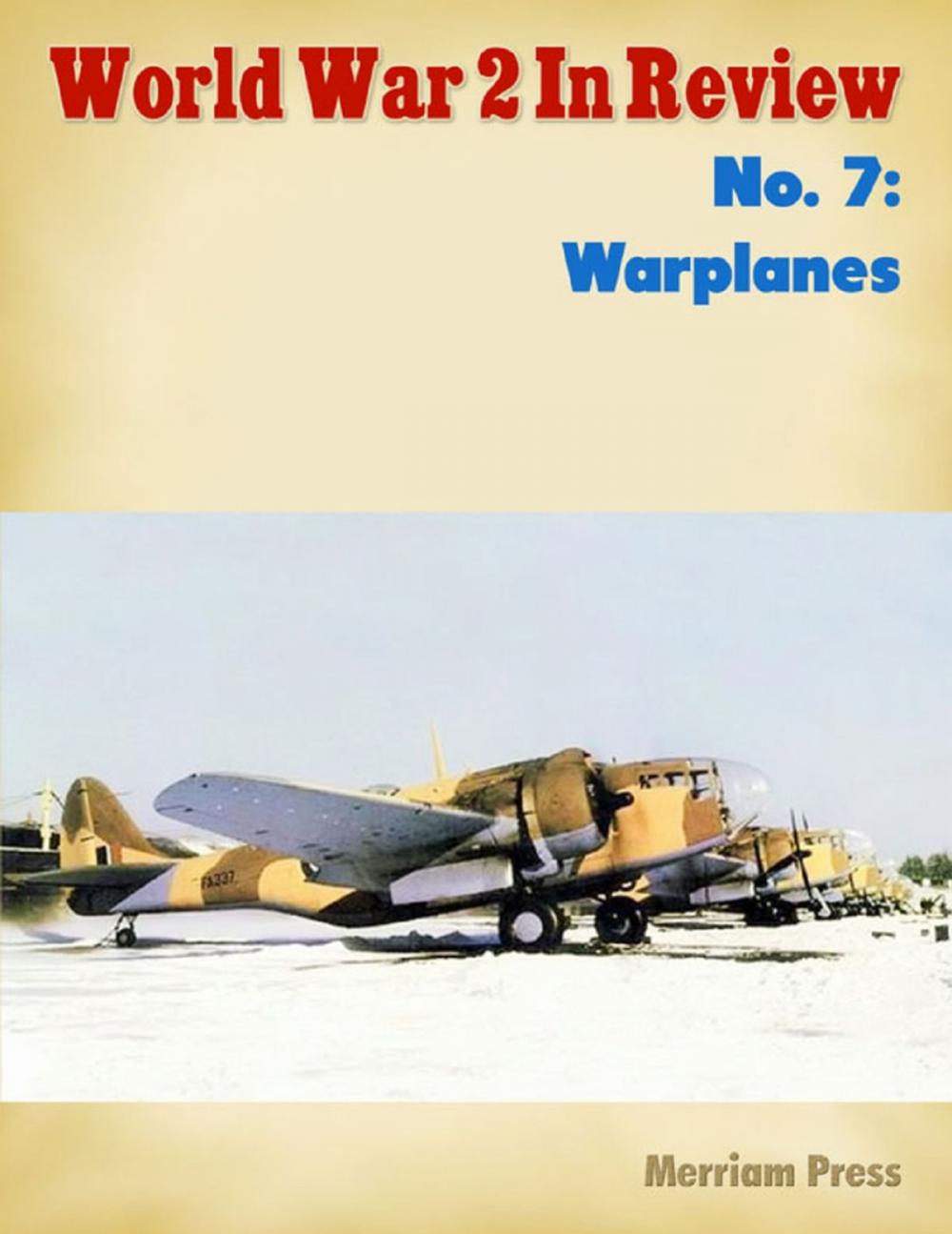 Big bigCover of World War 2 In Review No. 7: Warplanes