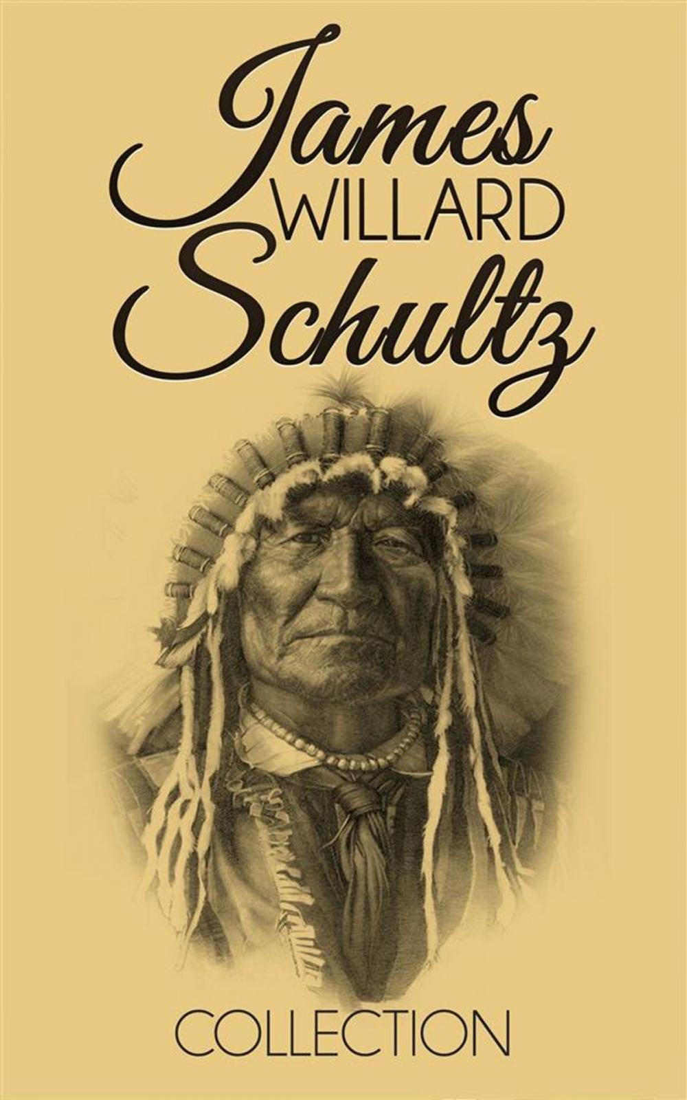 Big bigCover of James Willard Schultz Collection