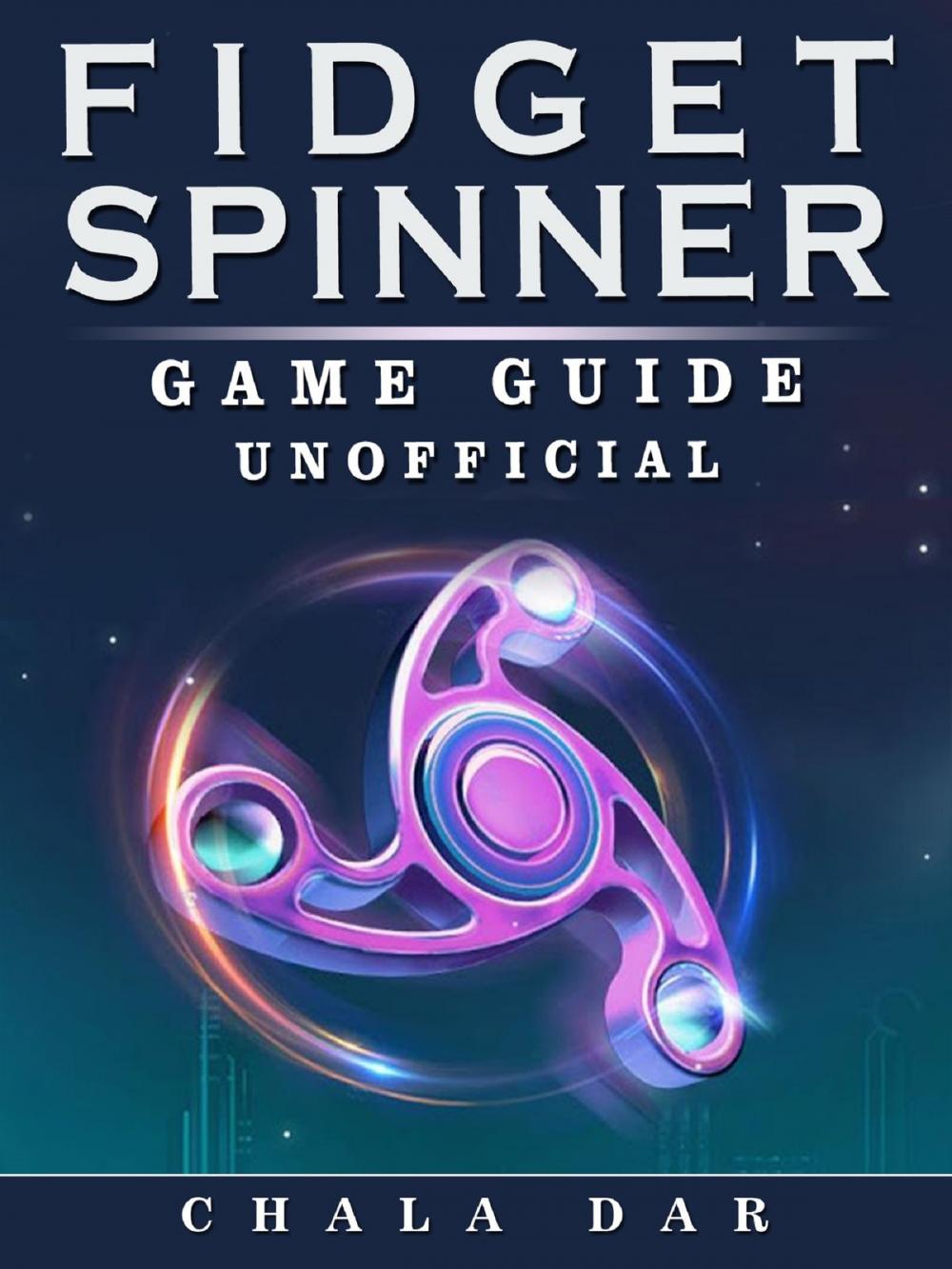 Big bigCover of Fidget Spinner Game Guide Unofficial