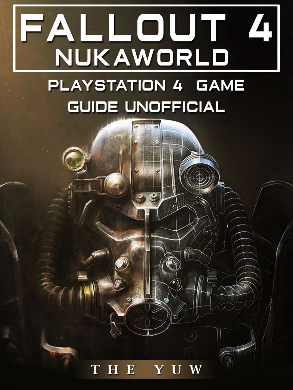 Big bigCover of Fallout 4 Nukaworld Playstation 4 Game Guide Unofficial