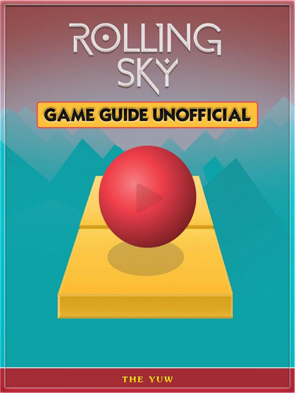 Big bigCover of Rolling Sky Game Guide Unofficial