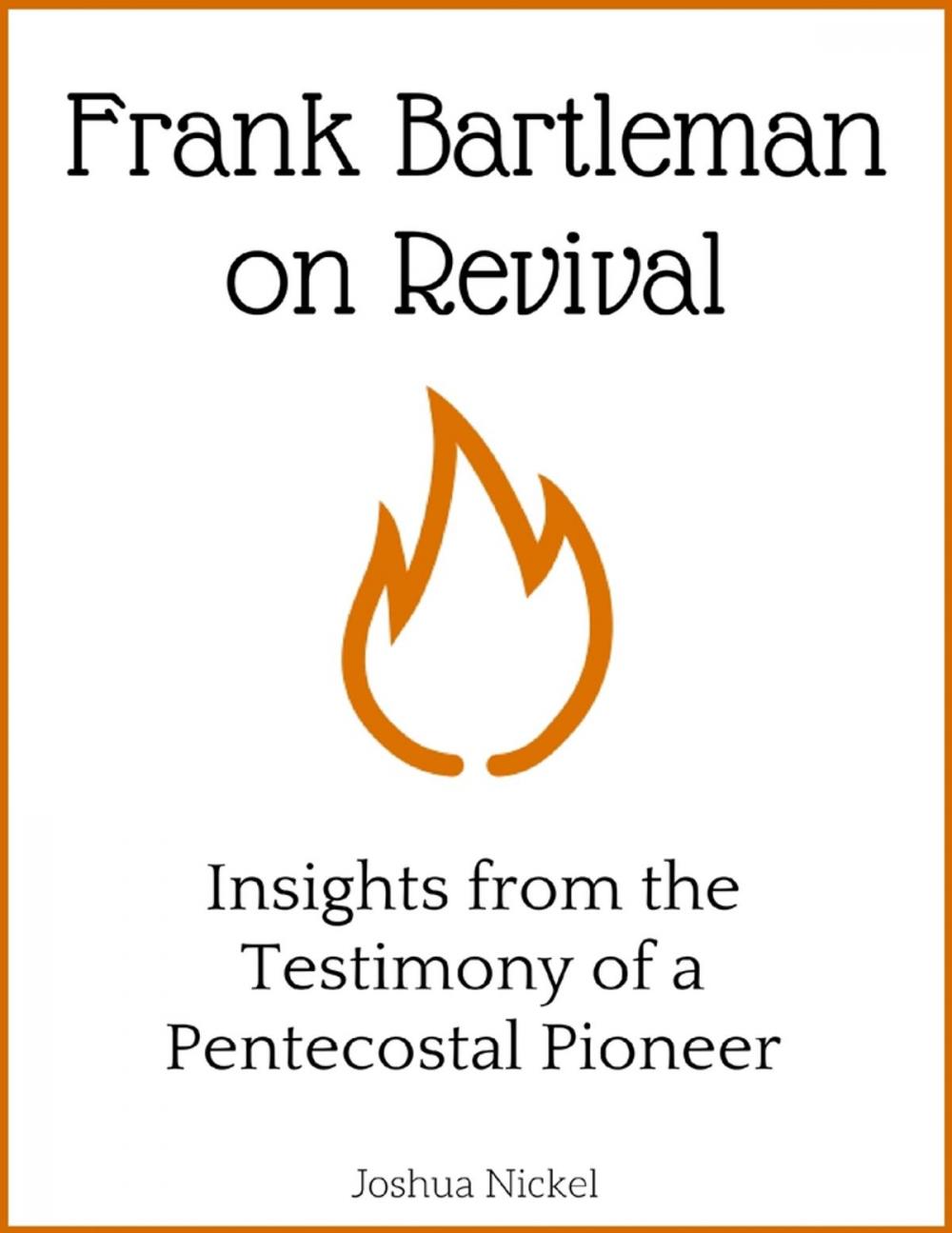 Big bigCover of Frank Bartleman on Revival - Insights from the Testimony of a Pentecostal Pioneer